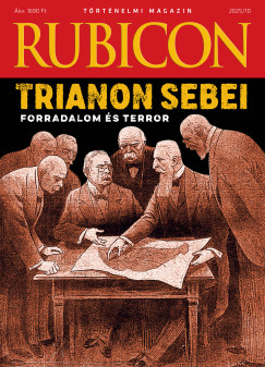 Rubicon - Trianon sebei - Forradalom �s terror - 2025/10.