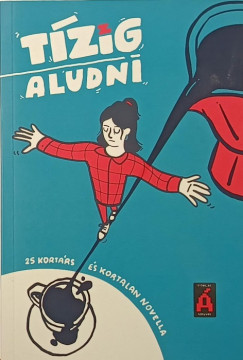 Péczely Dóra (Szerk.) - Tízig aludni