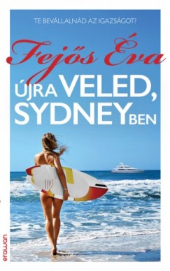 Fejs va - jra veled, Sydneyben - Te bevllalnd az igazsgot?