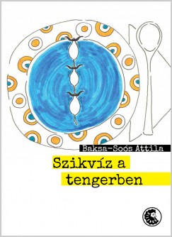 Baksa-Sos Attila - Szikvz a tengerben