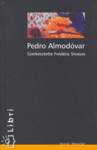 Frdric Strauss  (Szerk.) - Pedro Almodvar