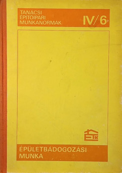Tanácsi építőipari munkanormák IV/6