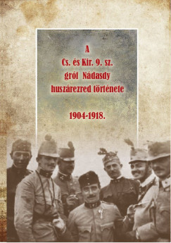 Riedl Mikls - A Cs. s Kir. 9. sz. grf Ndasdy huszrezred trtnete 1904-1918.
