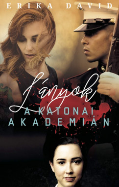 Dvid Erika - Lnyok a katonai akadmin