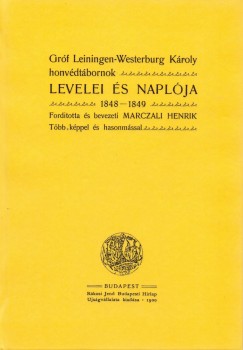 Grf Leiningen-Westerburg Kroly honvdtbornok levelei s naplja - 1848-1849
