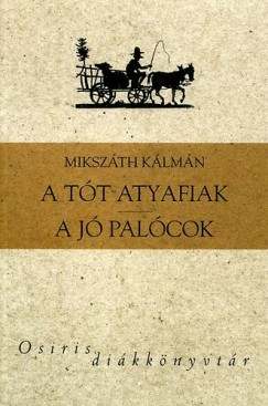 Mikszth Klmn - Cssztvay Tnde  (Szerk.) - A tt atyafiak - A j palcok