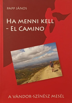 Papp János - Ha menni kell - El Camino