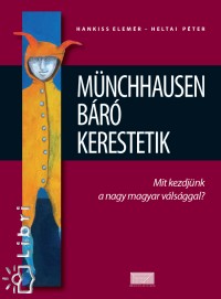 Hankiss Elemr  (Szerk.) - Heltai Pter  (Szerk.) - Mnchhausen br kerestetik