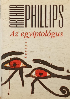 Arthur Phillips - Az egyiptológus