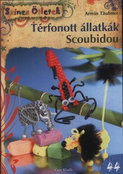 Armin Tubner - Trfonott llatkk - Scoubidou