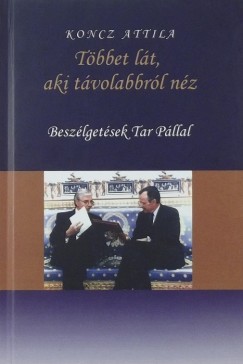 Koncz Attila - Tbbet lt, aki tvolabbra nz