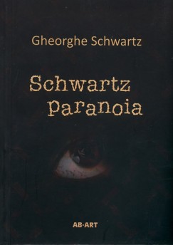 Gheorghe Schwartz - Schwartz paranoia