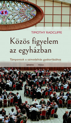 Timothy Radcliffe - Kzs figyelem az egyhzban