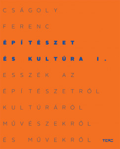 Csgoly Ferenc - ptszet s kultra I.