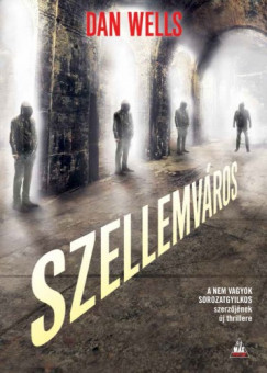 Dan Wells - Szellemvros