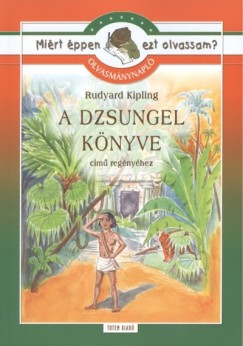 Rudyard Kipling - Szab� Anna Korn�lia  (�ssze�ll.) - A dzsungel k�nyve - Olvasm�nynapl�