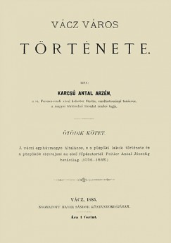 Karcs Antal Arzn - Vcz vros trtnete V.