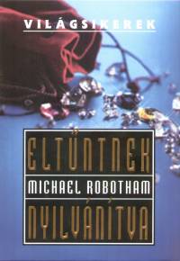 Michael Robotham - Eltntnek nyilvntva