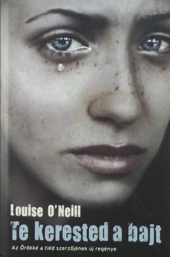 Louise O'Neill - Te kerested a bajt