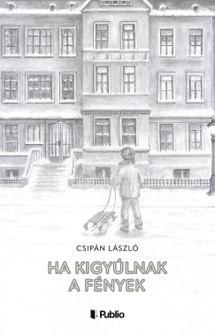 Csipán László - Ha kigyúlnak a fények