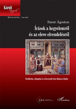 Szent goston - rsok a kegyelemrl s az eleve elrendelsrl