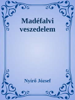 Nyir Jzsef - Madfalvi veszedelem