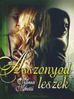 Melissa Moretti - Asszonyod leszek