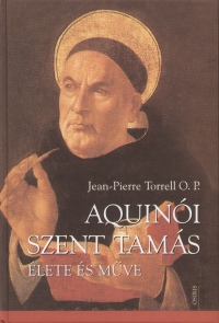 Jean-Pierre Torrell - Aquini Szent Tams lete s mve