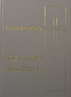 Hetényi Varga Károly - Beszélgetés a mesterrel