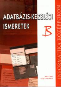 Vradi Zsolt - Adatbzis-kezelsi ismeretek ""B""