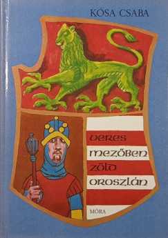 K�sa Csaba - Veres mez�ben z�ld oroszl�n