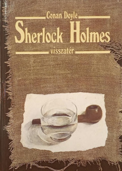 Sir ARTHUR CONAN DOYLE - Sherlock Holmes visszatér
