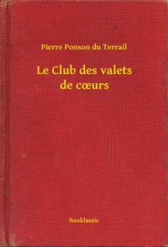 Pierre Ponson Du Terrail - Le Club des valets de coeurs