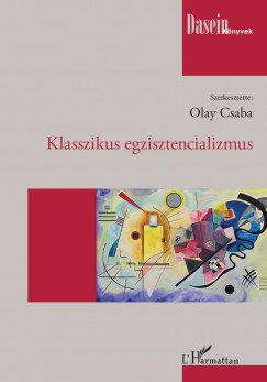 Olay Csaba  (Szerk.) - Klasszikus egzisztencializmus