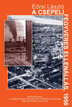 Ersi Lszl - A csepeli fegyveres ellenlls, 1956