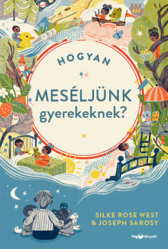 Joseph Sarosy - Silke Rose West - Hogyan mesljnk gyerekeknek?