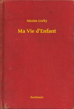 Maxim Gorky - Ma Vie d Enfant