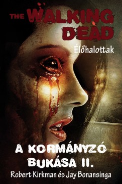 Jay Bonansinga - Robert Kirkman - Sziklai Istvn  (Szerk.) - A kormnyz buksa II.