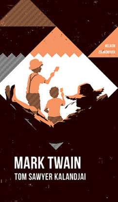 Mark Twain - Tom Sawyer kalandjai