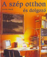 Lorrie Mack - A szép otthon és dolgozó