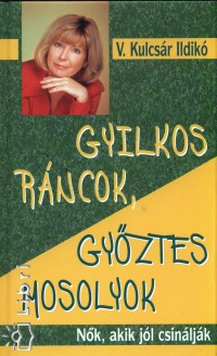V. Kulcsr Ildik - Gyilkos rncok, gyztes mosolyok