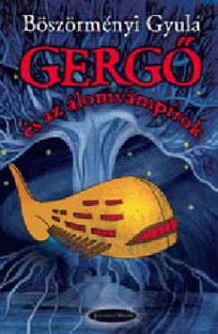 Bszrmnyi Gyula - Gerg s az lomvmprok 1.