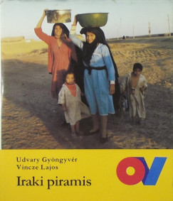Udvary Gyngyvr - Vincze Lajos - Iraki piramis