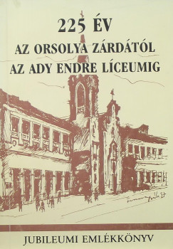 225 v - Az Orsolya zrdtl az Ady Endre lceumig