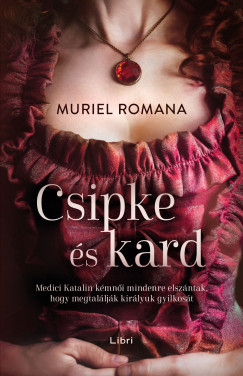 Muriel Romana - Csipke �s kard