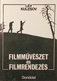 Lev Kulesov - Filmm�v�szet �s filmrendez�s