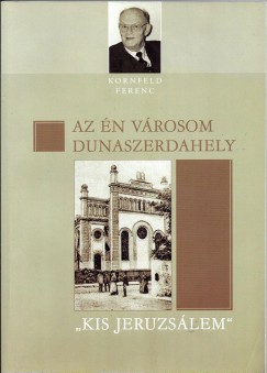 Kornfeld Ferenc - Az n vrosom Dunaszerdahely