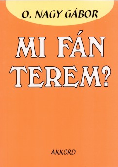 O. Nagy Gbor - Mi fn terem?