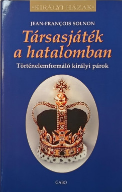 Jean-Fran�ois Solnon - T�rsasj�t�k a hatalomban