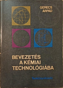 Gerecs �rp�d - Bevezet�s a k�miai technol�gi�ba